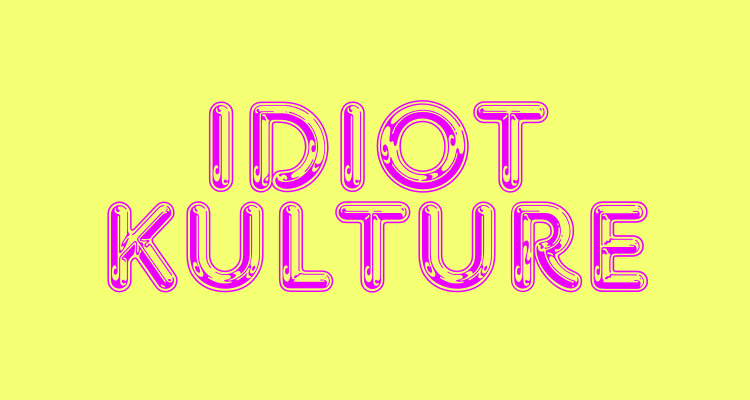 IDIOT KULTURE Header